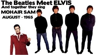 Elvis Presley and The Beatles  MOHAIR SAM Newly Discovered Audio [upl. by Issej]