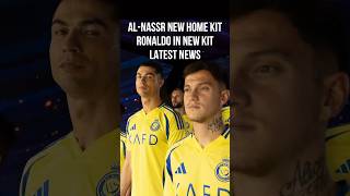 al nassr  home kit  ronaldo  latest news  al nasr saudi  cr7  al nassr match  adidasalnassr [upl. by Paynter477]