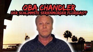 Fall 29 Oba Chandler  Der schlimmste Serienmörder Floridas [upl. by Godrich877]