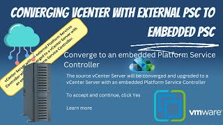 Upgrading vCenter 67 to 70 with Converging External PSC to Embedded PSC vSphere7 techtutorials [upl. by Kiri105]