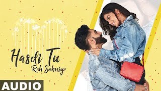 Hasdi Tu Reh Sohniye Full Audio  Parmish Verma  Goldy  Wamiqa Gabbi  Latest Punjabi Songs 2019 [upl. by Eatnoj]