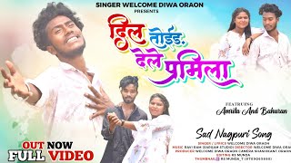 DIL TOID DELE PARMILA NEW BEWAFA NAGPURI SONG 2024 SINGER WELCOME DIWA ORAON [upl. by Winnick568]