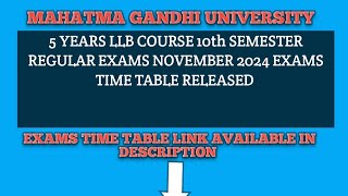 MAHATMA GANDHI UNIVERSITY FIVE YEARS LLB COURSE TENTH SEM REGULAR EXAMS NOVEMBER2024EXAMS TIME TABLE [upl. by Lonnie478]