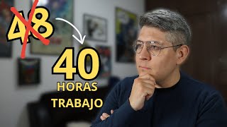 Jornada Laboral de 40 horas  5 días a la semana  Aprobada [upl. by Nylessoj]