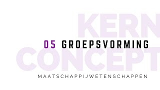 Kernconcept groepsvorming maatschappijwetenschappen [upl. by Krissy]