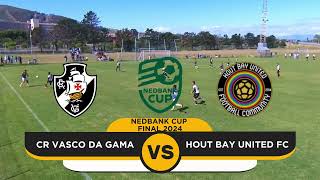 CR Vasco Da Gama vs Hout Bay United FC  SAFA WC Nedbank Cup Mens Regional Final Highlights 2024 [upl. by Olimreh414]