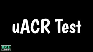 Urine ACR Test  uACR Test  Urine AlbumintoCreatinine Ratio Test [upl. by Norramic]