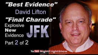 Best Evidence David Lifton quotFinal Charadequot JFK Documentary Part 2 of 2 Night Fright Show [upl. by Marylee]