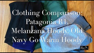 Patagonia R1 vs Melanzana Hoody vs Old Navy Go Warm Hoody Fleece Comparison [upl. by Antonino]