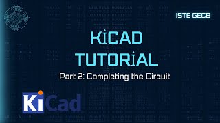 KiCad Tutorial  Part 2  Circuit design Basics  ISTE GECB [upl. by Elitnahc]