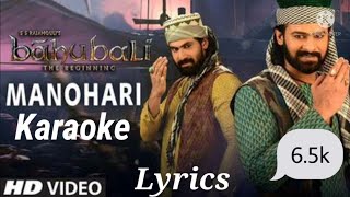 Manohari  Karaoke With Lyrics  HD Quality  Bahubali  Divyakumar Neeti Mohan  MM Keervanni [upl. by Four654]