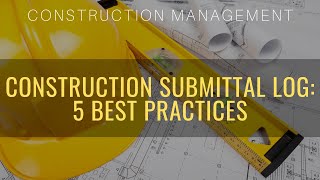 The Construction Submittal Log 5 Best Practices Free Template  Construction Management [upl. by Kristof]