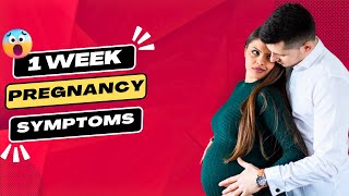 1 Week Pregnancy Symptoms and Changes [upl. by Glassco]