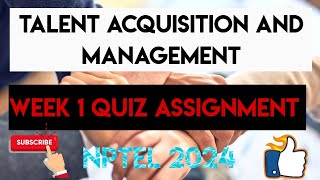 Talent Acquisition and Management Week 1 Quiz Assignment Solution  NPTEL 2024 [upl. by Akkeber]