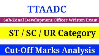 TTAADC SZDO CutOff Analysis  TTAADC SubZonal Development Officer Exam CutOff Marks Analysis [upl. by Binni164]