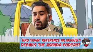 ‘Bro Town’ reference completely derails The Agenda Podcast [upl. by Akinaj]