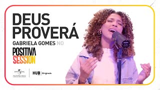 GABRIELA GOMES DEUS PROVERÁ  POSITIVASESSION [upl. by Mauldon734]