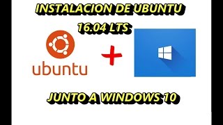 Instalación de Ubuntu 1604 LTS junto a Windows 10  Dual Boot [upl. by Eirrol]