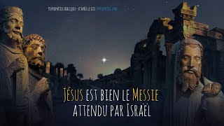 Jésus est bien le Messie attendu par Israël selon les prophéties bibliques [upl. by Esma]