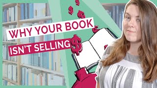 10 Reasons Your SelfPublished Book Isnt Selling [upl. by Nnylrefinnej671]