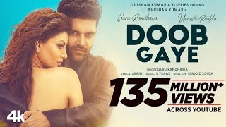 Doob Gaye Official Video Guru Randhawa  Urvashi Rautela  Jaani B Praak  Remo D  Bhushan K [upl. by Lati932]