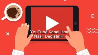 Youtube Kanal İsmi Nasıl Değiştirilir [upl. by Absa]