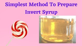 Simplest Method To Prepare Invert Syrup [upl. by Akissej]