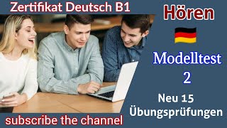 Zertifikat B1 neu 15 Übungsprüfungen Model Paper 2 Hören mit Lösungen [upl. by Gnohc]