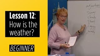 Beginner Levels  Lesson 12 How is the weather [upl. by Dougy]