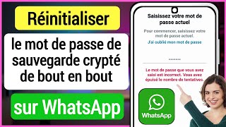 Comment réinitialiser le mot de passe de sauvegarde crypté de bout en bout de WhatsApp 2023 [upl. by Nedla394]