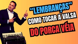 COMO TOCAR LEMBRANÇAS DO PORCA VÉIA  AULA DE ACORDEON [upl. by Pacian]