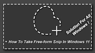 How To Take Freeform Snip On Windows 11  Freeform Snip In All Windows Guide [upl. by Coucher360]