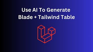 Generate Blade Tailwind Table with ChatGPT or Claude [upl. by Kcaz819]