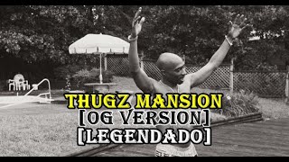 2pac  Thugz Mansion OG Legendado [upl. by Lenuahs301]