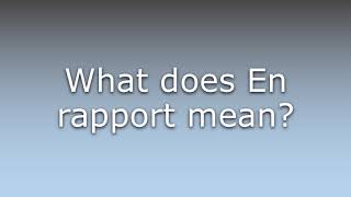 What does En rapport mean [upl. by Airotnes]