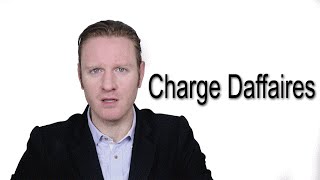 Charge Daffaires  Meaning  Pronunciation  Word World  Audio Video Dictionary [upl. by Acinelav]