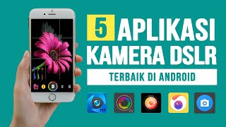 5 Aplikasi Kamera TERBAIK di Android Seperti DSLR [upl. by Sneed40]