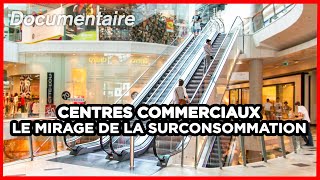 Centres commerciaux  lillusion de la croissance infinie  Enquête  Documentaire complet [upl. by Aicirtac]