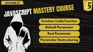 Default parameter  Rest Parameter  Parameter Destructuring  JavaScript Mastery Course [upl. by Salangia]