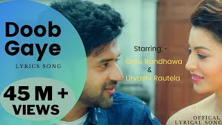 Doob Gaye Lyrics Video Song  Guru Randhawa New Song  Urvashi Rautela  B Praak  Jaani [upl. by Aisena]