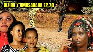 INZIRA YUMUSARABA EP 70 IRIBAGIZA Mama Cyusa noneho ibibaye biramurenze [upl. by Annair]