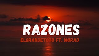 ElGrandeToto  RAZONES LetraLyrics ft Morad [upl. by Drahser726]