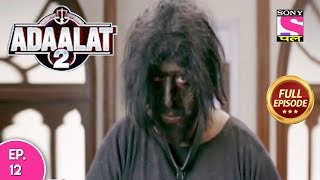 Adaalat 2  Full Episode 12  13th December 2017 [upl. by Warp]