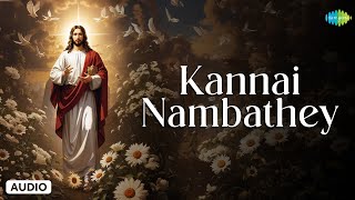 Kannai Nambathey  Christian Devotional Songs Tamil  Lord Jesus  Saregama Tamil Devotional [upl. by Fotinas211]