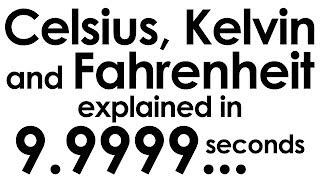 Fahrenheit Celsius and Kelvin explained in ten seconds [upl. by Iadam]