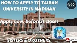 HOW TO APPLY TO TAIBAH UNIVERSITY ADMISSION IS NOW OPEN FOR SISTERS amp BROTHERS LIMITED TIME [upl. by Lirbij143]