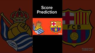 Real sociedad Vs FC Barcelona score prediction La Liga [upl. by Bancroft]