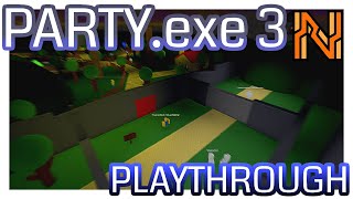 PARTYexe 3 PLAYTHROUGH [upl. by Mchugh213]