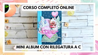 Corso completo online mini album con rilegatura a C per principianti [upl. by Airdnala582]