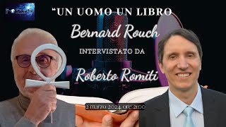 quotUN UOMO UN LIBROquot Rubrica a cura di Roberto Romiti OSPITE Bernard Rouch [upl. by Tecil920]